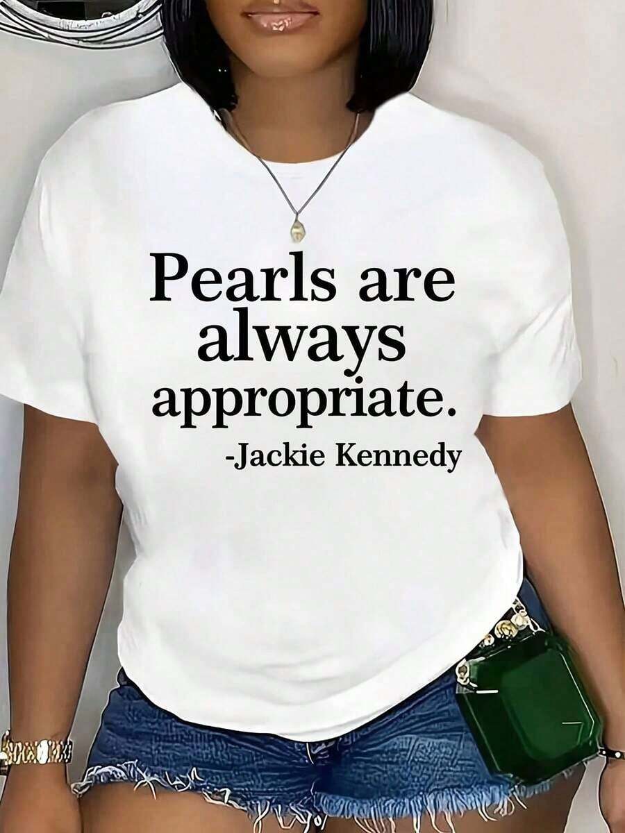 Perlas Son Siempre Apropiado Cita Camisa Jackie Kennedy Inspirado Moda Declaración Superior Informal Ropa Para Mujeres, Es Es A Perfecto Camiseta A Dar A Amigos Y Familia Encendido Cualquiera Vacaciones O Festivo Ocasión, 220g-Vintage Calle Estilo Unisexo Suelto Algodón Corto Manga Tripulación Cuello Camiseta 100% algodón puro - Blanco - Ver 1