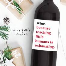 4pcs Funny Teacher Appreciation Bottle Labels, Teaching Little Humans Is Exhausting Sticker, End Of School Year Teacher Gift, Teacher Thank You Label, Teacher Gift Idea, Heartfelt Educator Appreciation Decor - A - View 5