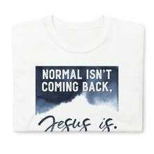 Lo normal no volverá, Jesús sí, El Rey viene, Jesús viene, La Segunda Venida, Camiseta Cristiana, Ropa Cristiana, Segunda Venida del Advento - Blanco - Ver 3