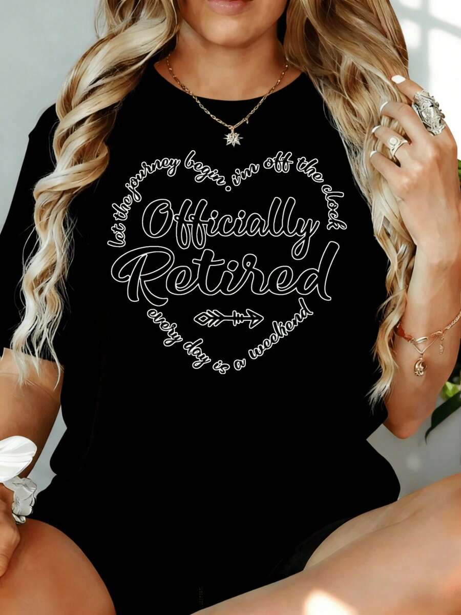 Oficialmente retirado, que comience la viaje. Estoy fuera del horario. Cada día es un fin de semana. Camiseta para mujer, top casual, camiseta gráfica de 180g, para ocio, hogar, exterior, regalo para el Día de San Valentín o fiesta. - Negro - Ver 1