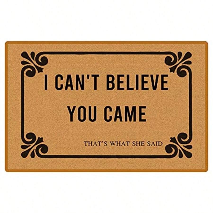 Accssoey - Felpudo de bienvenida con texto "I Can't Believe You Came That's What She Said, divertido felpudo de bienvenida para puerta delantera, de goma antideslizante, divertido felpudo para - Marrn - Ver 1