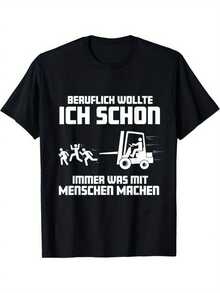 Funny Forklift Operator T-Shirt With German Text And Forklift Graphic, Unisex (Black), Short Sleeve With Crew Neck, Featuring The German Proverb Ich Wollte Schon Immer Was Mit Menschen Machen (I Always Wanted To Work With People). Loose And Comfortable. - Back - View 6