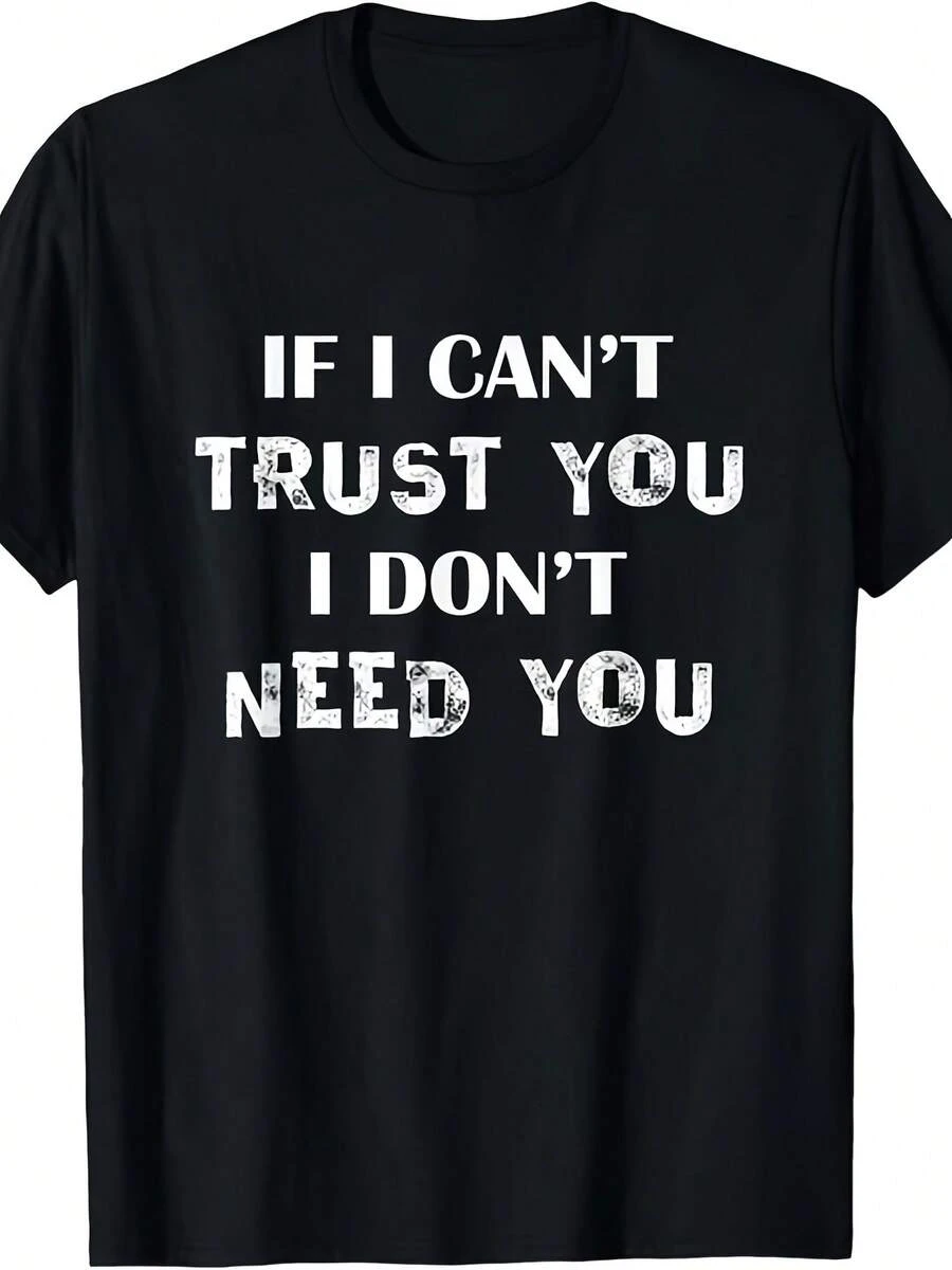 Camiseta de hombre con eslogan divertido "Si no puedo confiar en ti, no te necesito" - Camiseta de manga corta de tela gruesa con estampado de eslogan, cuello redondo informal, adecuada para fiestas, reuniones sociales y uso diario, apta para todas las estaciones, talla grande. - Negro - Ver 1