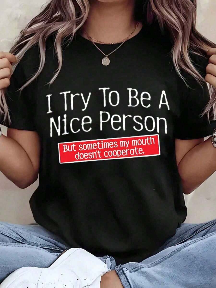 Soft, Breathable, And Lightweight For All-Day Comfort. Women's T-Shirt With The Print "I Try To Be A Good Person, But Sometimes My Mouth Doesn't Cooperate." Crew Neck, Casual Style, Ideal For Gifting, 220g. Classic Neckline With A Relaxed Fit That Flatters All Body Types And Is Easy To Pair With Jeans, Shorts, And Leggings. - 黑色 - 查看 1