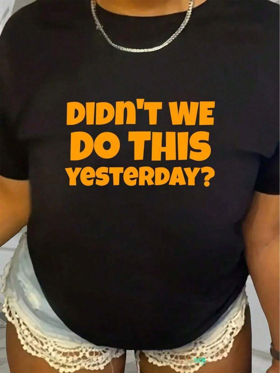 Camiseta de Mujer con Frase Divertida - "¿No fue así como lo hicimos ayer? "Camiseta de cuello redondo ligera y suave - Negra con texto naranja - Top casual de verano para mujer - Ropa esencial de uso diario no transparente, camiseta de mujer, camiseta estampada de mujer, camiseta de mujer. - Negro - Ver 1