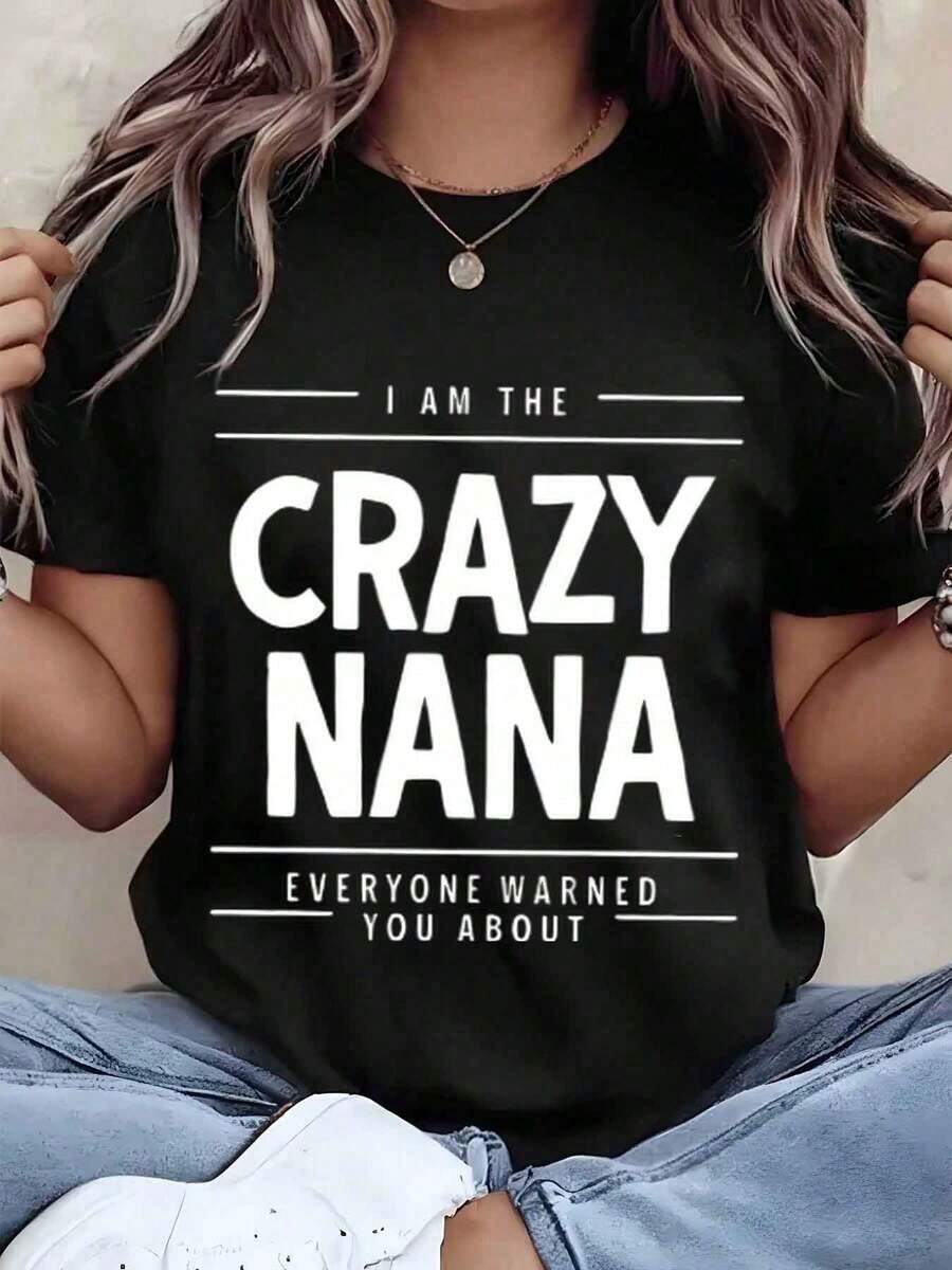 Soft, Breathable, And Lightweight For All-Day Comfort. Women's T-Shirt With A "Crazy Nana Everyone Warned You About" Graphic Print, Crew Neck, Casual Summer Style, Perfect Gift For Grandma, 220g. Classic Crew Neck With A Relaxed Fit That Flatters All Body Types And Is Easy To Pair With Jeans, Shorts, And Leggings. - 黑色 - 查看 1