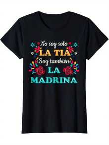 Men's & Women's No Soy Solo Tia, Soy Tambien La Madrina Graphic T-Shirt - Bold Floral Print Loose Fit Short Sleeve Tee for Casual Outings, Holidays & Sports (Sizes S-3XL), Holiday Apparel Comfortable Pullover[COD] - Negro - Ver 12
