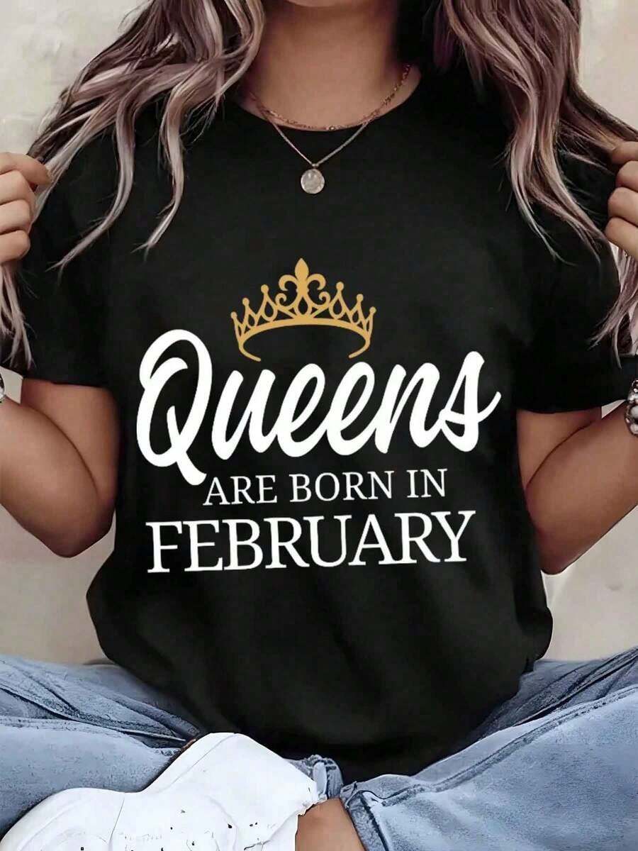 Soft, Breathable, And Lightweight For All-Day Comfort. Women's T-Shirt With A Crown Print And The Slogan "Queens Are Born In February." It Features A Crew Neck, A Casual Style, And Is Ideal As A Birthday Gift. The Classic Neckline And Relaxed Fit Flatter All Body Types And Are Easy To Pair With Jeans, Shorts, And Leggings. - 黑色 - 查看 1