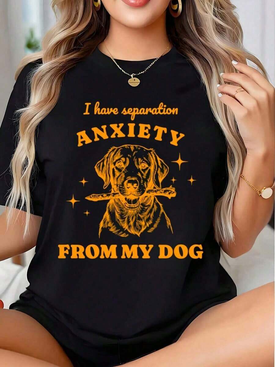 I Have Separation Anxiety From My Dog. Graphic Tee For Dog Lovers. Gift For Pet Owners. Funny Statement Tee, It's A Perfect T-Shirt To Give To Friends And Family At Any Party Or Festive Occasion, 220g - 黑色 - 查看 1