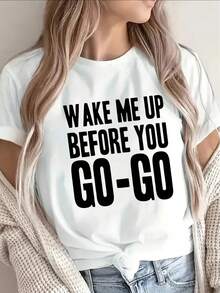 Camiseta de manga corta ligera y resistente, estampada con las palabras "Wake Me Up Before You Go-Go", perfecta para salidas informales en casa, cafeterías o restaurantes, diseñada para la comodidad diaria. ZMVH - Blanco - Ver 7