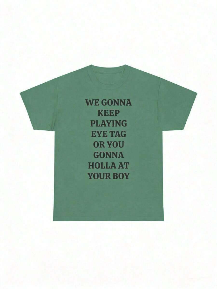 [100% Algodón] Seguiremos jugando a Eye Tag o te vas a meter en problemas - Camiseta con estampado de tu chico - Camiseta viral para fiestas, bares y discotecas - Unisex para mujeres y hombres, uso diario en el campus - Verde - Ver 1