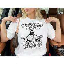 Vamos a festejar como si fuera mi cumpleaños. |   Camiseta Divertida de Jesús |   Camiseta de Humor Cristiano |   Camiseta con Diseño Gráfico Religioso |   Regalo Divertido Religioso - Blanco - Ver 3