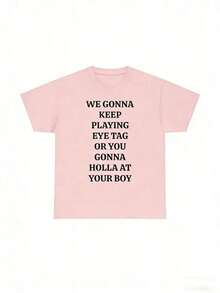 [100% Cotton] We'll Keep Playing Eye Tag Or You'll Be In Trouble - Your Boyfriend Print T-Shirt - Viral Party, Bar & Club Tee - Unisex For Women & Men, Everyday Campus Wear - 粉色 - 查看 8