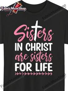Women's Casual Cotton T-Shirt, "Sisters In Christ Are Sisters For Life," Soft Pink, Short-Sleeved Christian Design, 100% Pure Cotton, Comfortable Color. Short-Sleeved Crew Neck Design, New Women's T-Shirt With A Fitted Cut, Spring/Summer Style, Couples' Style, Perfect For Wearing Together. - 黑色 - 查看 1