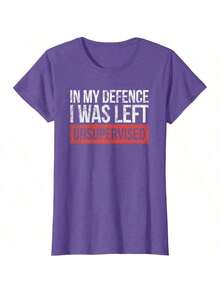 In My Defence I Was Left Unsupervised Funny Sayings T-Shirt - Black - View 7