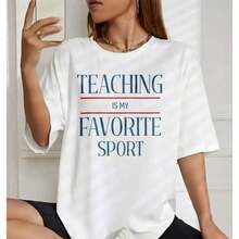 Women's Summer Korean Style Printed Cotton T-Shirt, Short Sleeve Round Neck T-Shirt For Ladies, "Teaching Is My Favorite Sport", High Quality. - 白色 - 查看 4