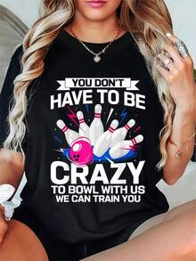 You Don't Have To Be Crazy To Bowl With Us, We Can  You! T-Shirt - Humorous Bowling Graphic Tee, Casual Crew Neck Short Sleeve Top, Super Soft, Comfortable, And Breathable Summer Wear - Perfect Novelty Gift For Bowling Enthusiasts And Friends - 黑色 - 查看 1