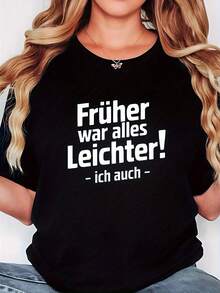 Camiseta básica de cuello redondo para mujer con texto alemán 'Todo era más fácil antes! - También yo' con estampado nostálgico alemán, perfecta para reuniones casuales con amigos de la infancia - Negro - Ver 1