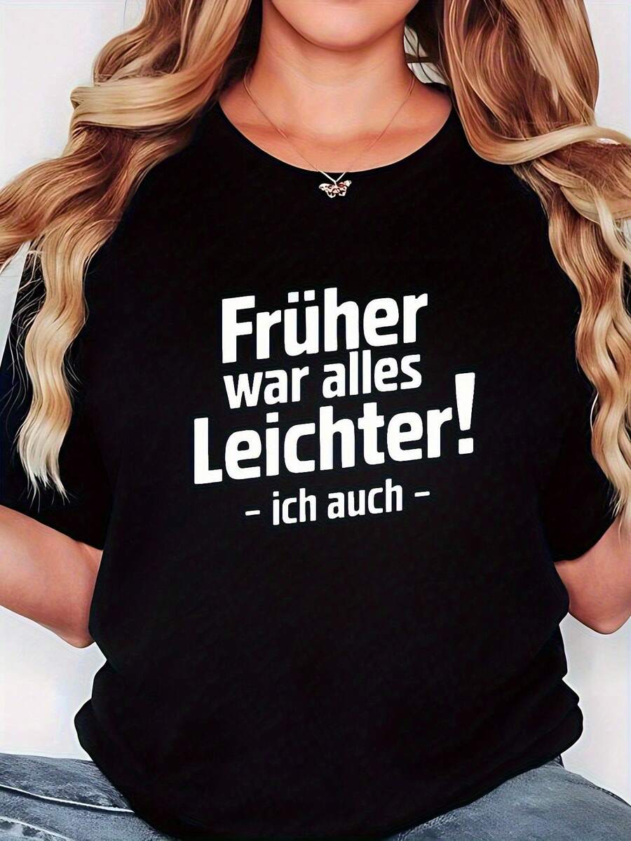 Camiseta básica de cuello redondo para mujer con texto alemán 'Todo era más fácil antes! - También yo' con estampado nostálgico alemán, perfecta para reuniones casuales con amigos de la infancia - Negro - Ver 1