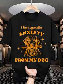 I Have Separation Anxiety From My Dog. Graphic Tee For Dog Lovers. Gift For Pet Owners. Funny Statement Tee, It's A Perfect T-Shirt To Give To Friends And Family At Any Party Or Festive Occasion, 220g - 黑色 - 查看 2