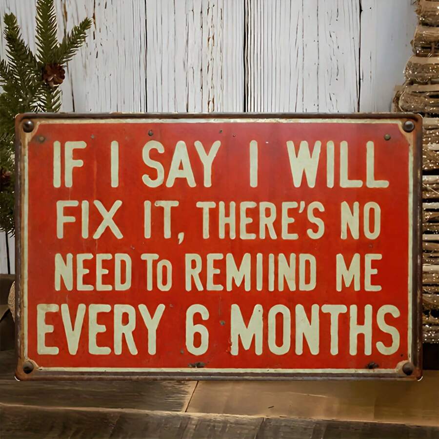 1pc Fun Retro Sign - "If I Say I Can Fix It, There's No Need To Remind Me." Suitable For Men's Caves And Studio Decorations - An Interesting Mechanic Gift For Dad Or Husband - The Style Is As Shown In The Size Chart. - Multicolor - View 1