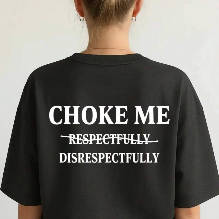Asfixiame con Respeto - Sin Respeto - Camiseta, Sudadera, Hoodie Unisex - Regalos Adecuados para Cualquiera - Algodón Casual - Negro - Ver 1