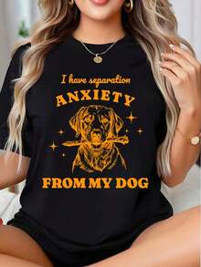 I Have Separation Anxiety From My Dog. Graphic Tee For Dog Lovers. Gift For Pet Owners. Funny Statement Tee, It's A Perfect T-Shirt To Give To Friends And Family At Any Party Or Festive Occasion, 220g - 黑色 - 查看 7