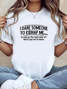 100% algodón, ¿quién se atreverá a secuestrarme y probarlo...? Una vez que los efectos desaparezcan, tendrán que pagar para dejarme ir. Camiseta de mujer de color sólido simple, corte holgado y ajustado, manga corta casual. - Blanco - Ver 8