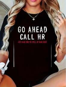 Funny And Sarcastic Workplace Humor T-Shirt - "Go Ahead, Call HR" Bold Letter Print, Unisex Casual T-Shirt 100% Lightweight Stretch (Sizes S-XXXL) - Gifts For Coworkers, Humorous HR Apparel - 黑色 - 查看 6
