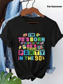 1 Piece Of Women's Casual Short-Sleeved Round Neck T-Shirt With Vintage Print "I WAS BORN IN THE 70S, GREW UP IN THE 80S AND WAS ABLE TO PARTY IN THE 90S", For Everyday Use, Spring/Summer, 180g, 100% Cotton. - 黑色 - 查看 2