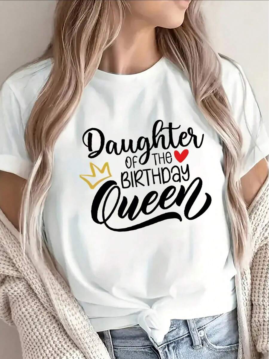 Short-Sleeved T-Shirt, Printed With The Words "Birthday Queen's Daughter", Combined With A Crown Design, Is Perfect For Parties, Lightweight And Durable, Ideal For Celebrations At Home Or In A Restaurant. - White - View 1