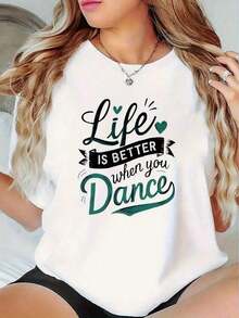 100% Cotton Women's T-Shirt With Inspirational Quote - "Life Is Better When You Dance" With Heart And Star Design, Soft Black, Lightweight And Comfortable For Casual Wear, Everyday T-Shirt | Playful Design | Comfortable Fit - 白色 - 查看 6
