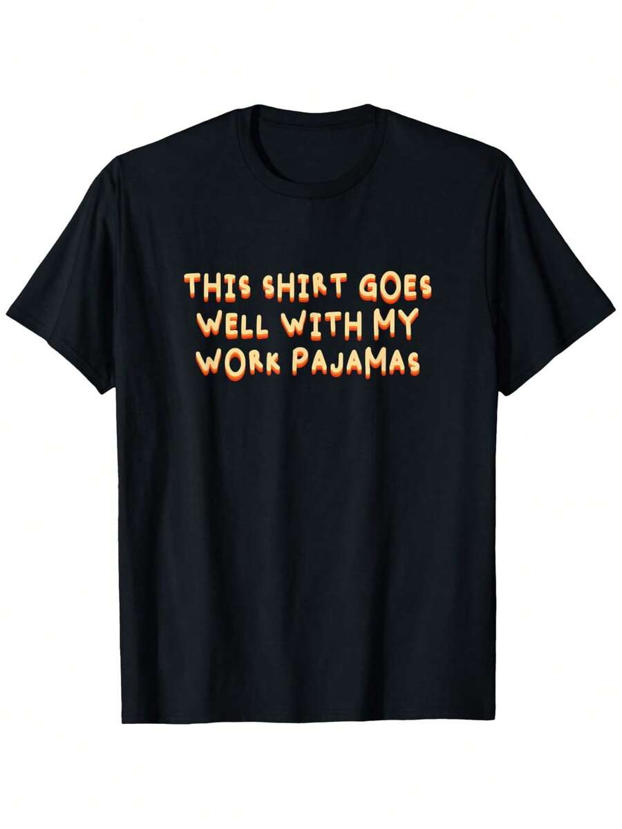 Fun T-Shirt That Goes Well With My Pajamas, T-Shirt For Working From Home - Black With Orange Lettering, Soft, Breathable, Short Sleeve And Round Neck, Casual For Men And Women, Comfortable For All Seasons, Machine Washable, For Working From Home And For Lounging At Home. - 黑色 - 查看 1