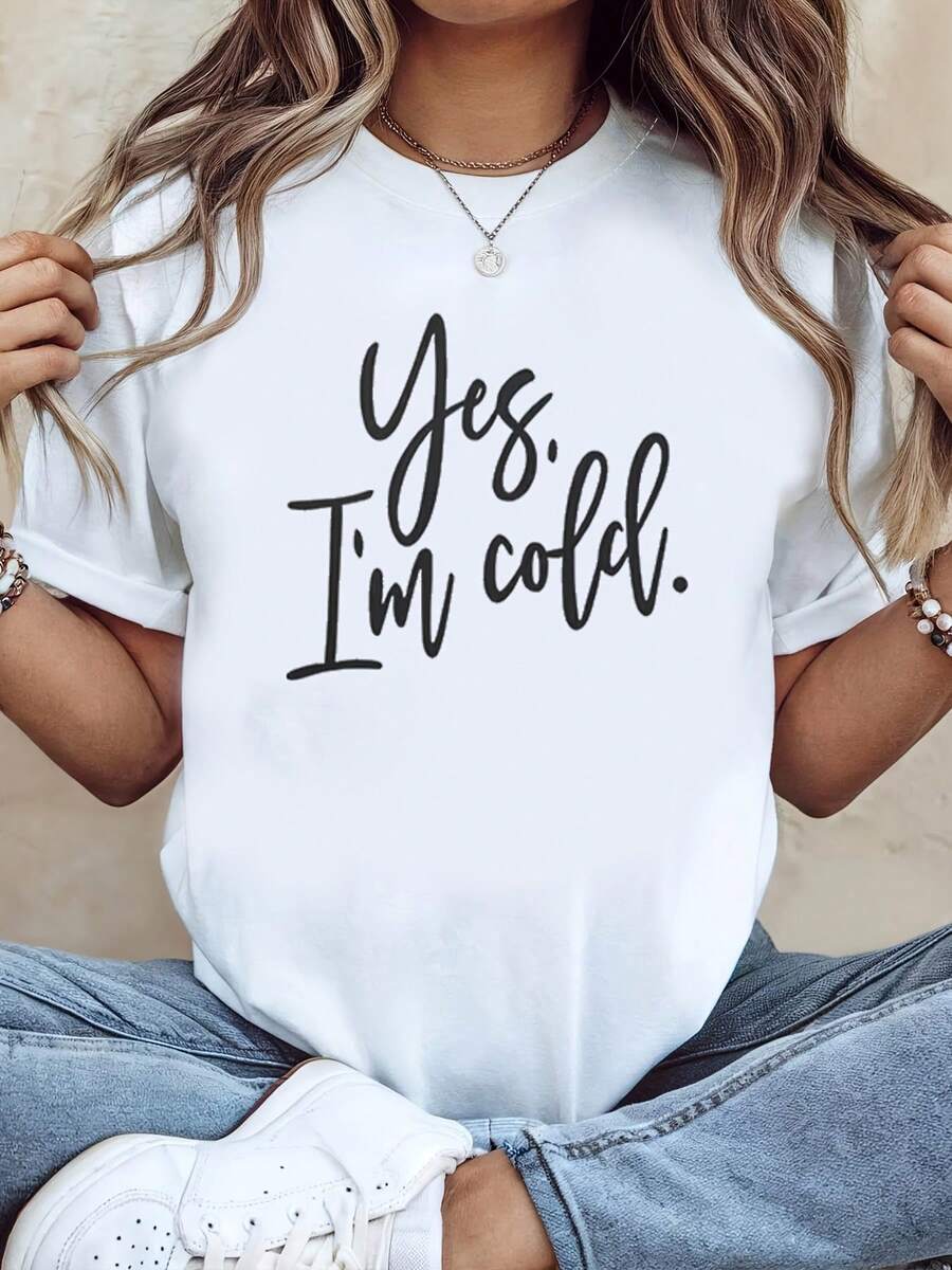 Modern Minimalist T-Shirt, "Yes." "I'm Cold." White Short-Sleeved T-Shirt With Letter Print And A Fun Slogan - Suitable For Spring, Summer And Autumn, Casual Style, Modern Design, Versatile For Everyday Wear, Fabric, Casual And Modern Style For Everyday Life. - 白色 - 查看 1