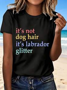 Its Not Dog Hair Its Labrador Glitter T-Shirt With Funny Pet Lover Design Cute And Playful Print For Women Casual Wear Perfect Gift For Dog Owners Beach Outing Or Everyday Style Fashionable And Lightweight Choice - 黑色 - 查看 1