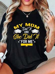 1 Piece Graduation T-Shirt With The Phrase "My Mom Did It And Did It For Me, I Graduated, Mom", Short Sleeve Summer T-Shirt With Round Neck, Casual Summer And Spring Clothing, Women's Clothing, 180g 100% Cotton. - 黑色 - 查看 1