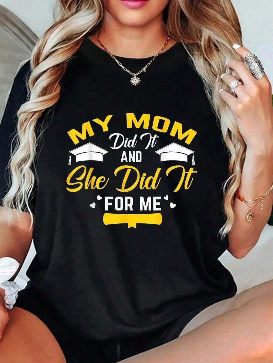 1 Piece Graduation T-Shirt With The Phrase "My Mom Did It And Did It For Me, I Graduated, Mom", Short Sleeve Summer T-Shirt With Round Neck, Casual Summer And Spring Clothing, Women's Clothing, 180g 100% Cotton. - 黑色 - 查看 1