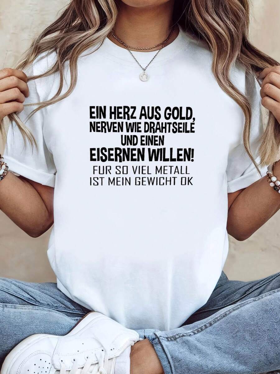 Women's T-Shirt With Letter Print "German A Heart Of Golden Nerves Like Steel Cables & An Iron Will With All This Metal My Weight Is Fine", Short Sleeve, Round Neck, Casual Style For Summer And Spring, Women's Clothing, Casual Printed T-Shirt, Short Sleeve And Round Neck, Local Urban Spring/Summer Fashion. - 白色 - 查看 1