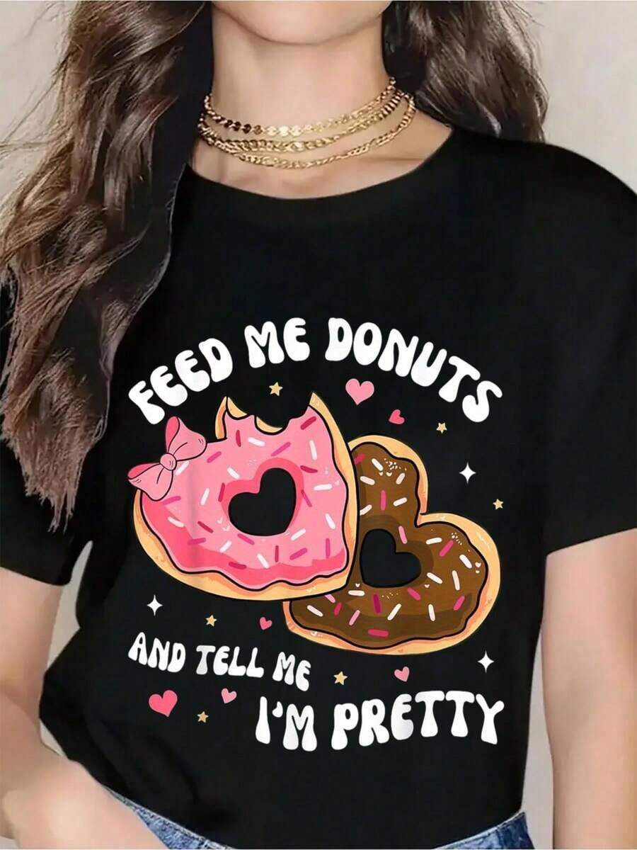 Women's T-Shirt With Fun And Cute Graphic Print "Feed Me Donuts And Tell Me I'm Pretty": Casual Summer T-Shirt For Women With Sweet Donut Design, Perfect For Daily Wear, Birthday Gift Or Valentine's Day. - 黑色 - 查看 1