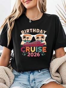 Women's Letter Print T-Shirt For Birthday Celebrations And Cruise Vacations 2026, Casual Short-Sleeved Crew Neck Top For Summer And Spring, Women's Clothing. Casual Women's Printed T-Shirt, Short-Sleeved Crew Neck, Local Spring/Summer Streetwear. - 黑色 - 查看 1