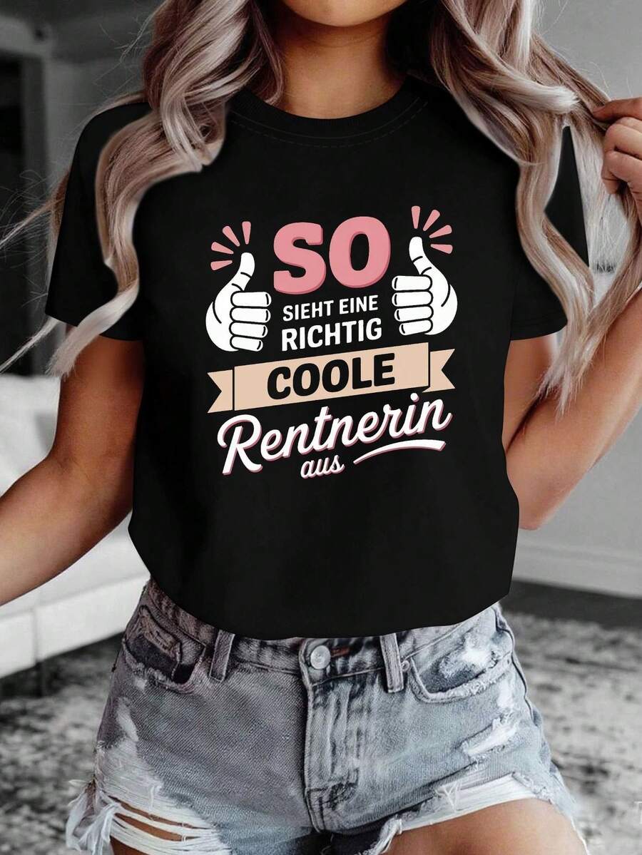 German: This Is What A Truly Cool Retiree Looks Like. | Women's "Thumbs Up" Letter Print T-Shirt, Short Sleeve, Crew Neck, Casual Spring/Summer Style, Medium Stretch Fabric. Women's Casual Printed T-Shirt, Short Sleeve, Crew Neck, Local Urban Fashion For Spring/Summer. - 黑色 - 查看 1