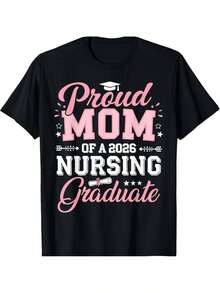 "Proud Mom" Nursing Graduate 2026 T-Shirt, Commemorative Nursing Graduation 2026 T-Shirt, Comfortable Printed Design, Suitable For All Seasons, Ideal For Daily Outdoor Activities. - 黑色 - 查看 6
