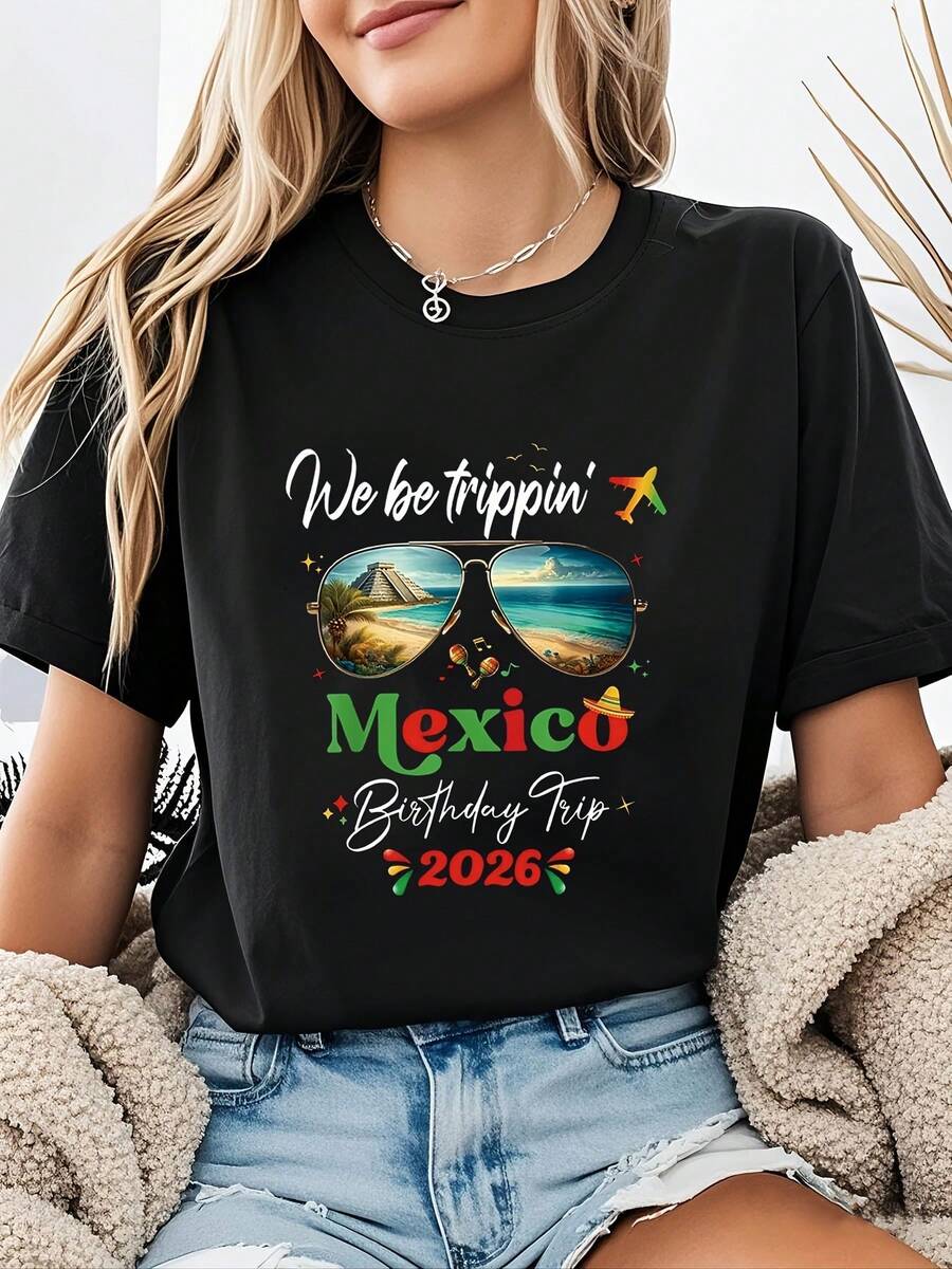 We're Going On A Trip To Mexico For Our 2026 Birthday! | Women's T-Shirt With Letter Print And Glasses Design, Short Sleeve, Round Neck, Casual Spring/Summer Top, Medium Stretch Fabric. Women's Casual Printed T-Shirt, Short Sleeve And Round Neck, Local Urban Fashion For Spring/Summer. - 黑色 - 查看 1