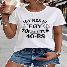 Hungarian This Is What a Perfect 40Yearold Looks Like Letter Print Wo'S hirt, Shorve Crewneck Casual Top for Summer &Spring, Wo'S Clothing - Negro - Ver 1