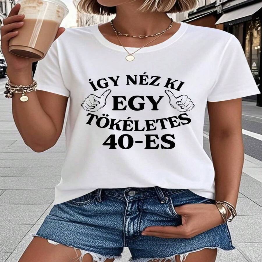 Hungarian This Is What a Perfect 40Yearold Looks Like Letter Print Wo'S hirt, Shorve Crewneck Casual Top for Summer &Spring, Wo'S Clothing - Negro - Ver 1