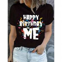 Women's "Happy Birthday To Me" T-Shirt - Casual Short-Sleeved Round Neck Top With Birthday Print, Regular Fit, Blouse Compatible For All Seasons, Suitable For Birthday Outfits And Everyday Wear - [] - 查看 5