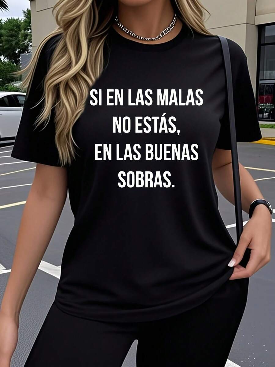 Women's One-Piece Short-Sleeved T-Shirt, "IF YOU'RE NOT THERE IN THE BAD TIMES, YOU'RE UNNECESSARY IN THE GOOD TIMES." Spanish Design, Modern Art, Creative And Fun Popular Print. Breathable, Stretchy, Round-Neck Top. Comfortable Spring, Summer, And Autumn Outdoor Wear. - 黑色 - 查看 1
