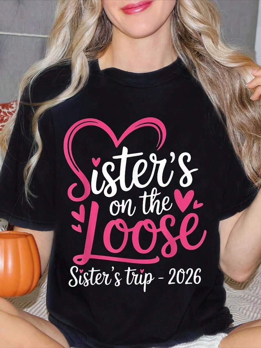 Women's T-Shirt "Sisters On The Loose Sister's Trip 2026" With Printed Design, Casual Round Neck, Short Sleeve, Soft, Comfortable, Simple And Modern Style For Spring Summer, Gift For Sisters, Friends And Family, Best Gift For Friends On Juneteenth, Graduation 2029 And Birthdays, Women's Clothing, Printed Blouses - 黑色 - 查看 1