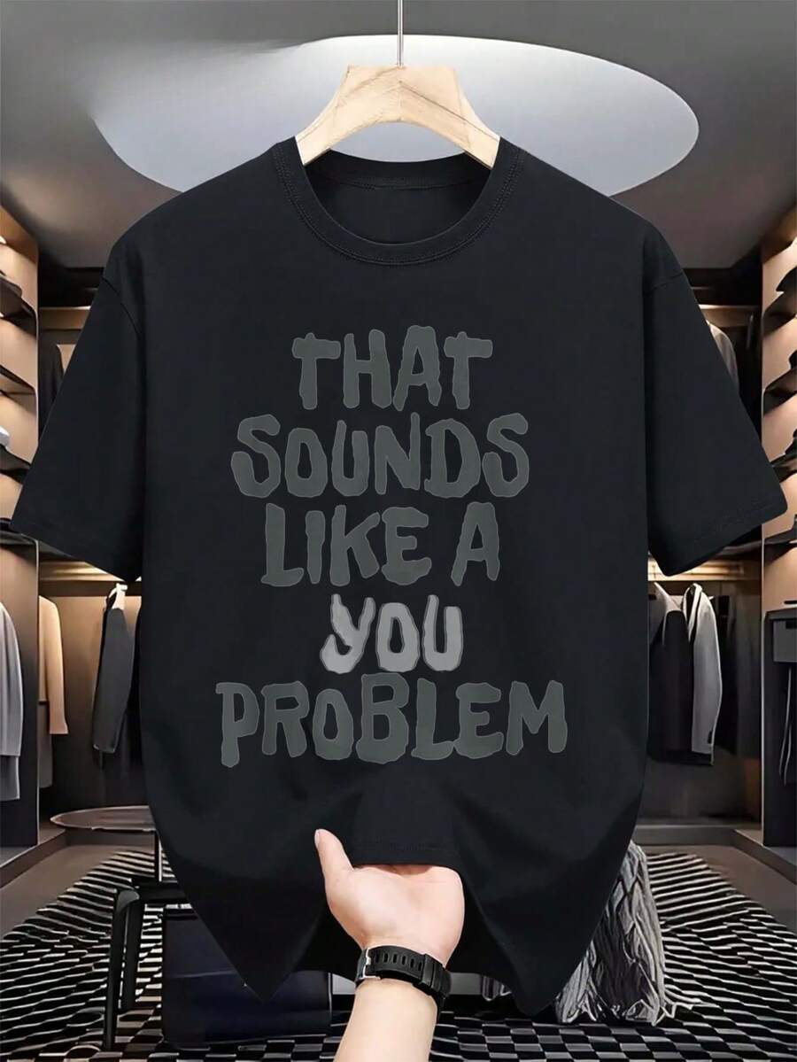 Lustiges, sarkastisches Herren-T-Shirt mit der Aufschrift "Das klingt nach deinem Problem" – Lässiges Kurzarm-Rundhals-T-Shirt mit weißem Text und Problembeschreibung, maschinenwaschbarer, strapazierfähiger Stoff, geeignet für Fitnessstudio, Freizeitkleidung, Partys – Schwarz mit weißem Slogan