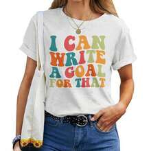 Women's Clothing Special Education Teacher I Can Write A Goal For That Women T-Shirt Women's Shirts - 白色 - 查看 1
